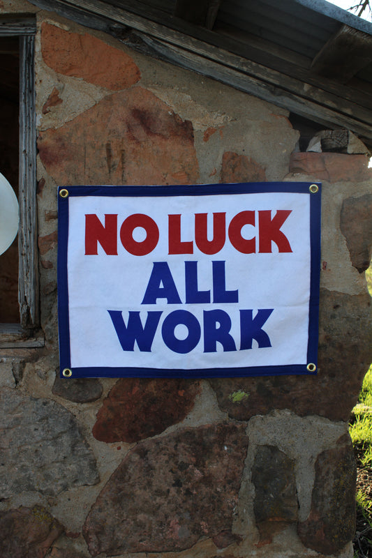 No Luck All Work Camp Flag